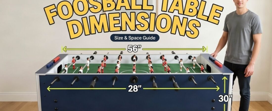 Foosball Table Dimensions: Standard, Regulation, and Room Size Guide